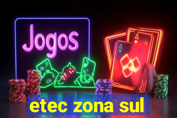 etec zona sul